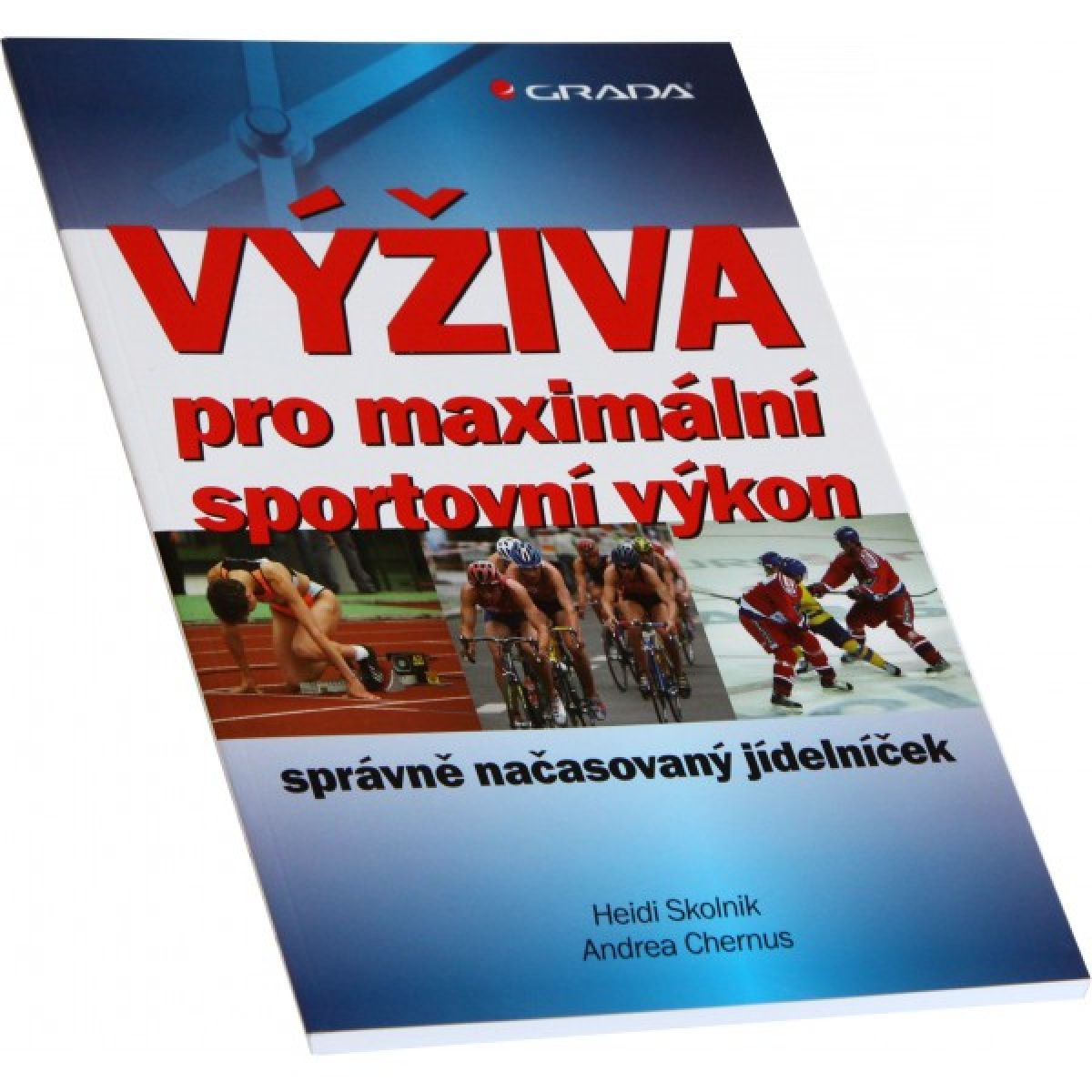 Výživa pro maximální sportovní výkon (Heidi Skolnik, Andrea Chernus) Výživa pro maximální sportovní výkon (Heidi Skolnik, Andrea Chernus)