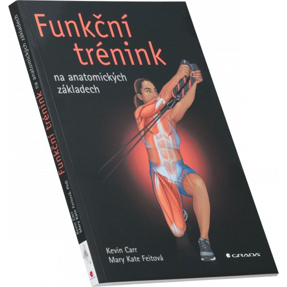 Funkční trénink na anatomických základech (Kevin Carr) Funkční trénink na anatomických základech (Kevin Carr)