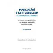 Posilování s kettlebellem na anatomických základech (Michael Hartle) Posilování s kettlebellem na anatomických základech (Michael Hartle)
