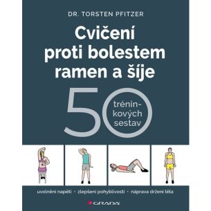 Cvičení proti bolestem ramen a šíje (Torsten Pfitzer)