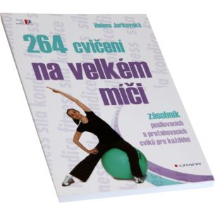 264 cvičení na velkém míči (Helena Jarkovská) 264 cvičení na velkém míči (Helena Jarkovská)