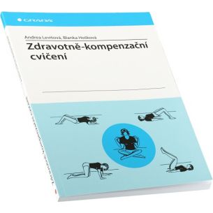 Zdravotně-kompenzační cvičení (Andrea Levitová, Blanka Hošková) Zdravotně-kompenzační cvičení (Andrea Levitová, Blanka Hošková)