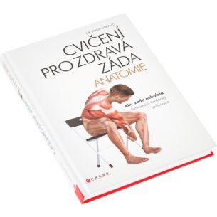 Cvičení pro zdravá záda - anatomie (Philip Striano) Cvičení pro zdravá záda - anatomie (Philip Striano)