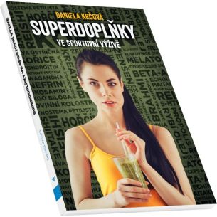 Superdoplňky ve sportovní výživě (Daniela Krčová)