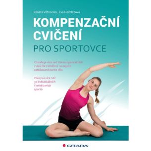Kompenzační cvičení pro sportovce (Renata Větrovská, Eva Nechlebová)